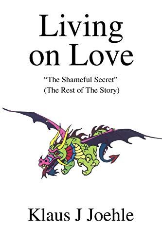 Living on Love: "The Shameful Secret" (The Rest of The Story) von iUniverse