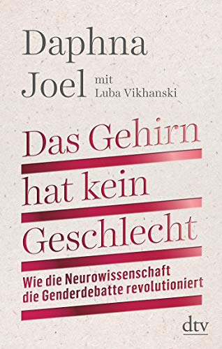 Das Gehirn hat kein Geschlecht: Wie die Neurowissenschaft die Genderdebatte revolutioniert von dtv Verlagsgesellschaft