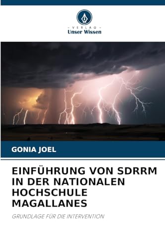 EINFÜHRUNG VON SDRRM IN DER NATIONALEN HOCHSCHULE MAGALLANES: GRUNDLAGE FÜR DIE INTERVENTION von Verlag Unser Wissen