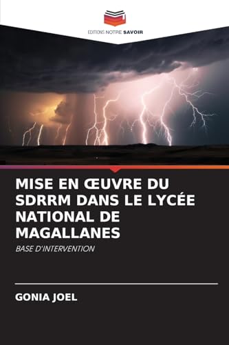 MISE EN ¿UVRE DU SDRRM DANS LE LYCÉE NATIONAL DE MAGALLANES: BASE D'INTERVENTION von Editions Notre Savoir
