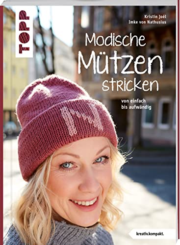 Modische Mützen stricken (kreativ.kompakt.): Von einfach bis aufwendig. Mit Balaclava von Frech