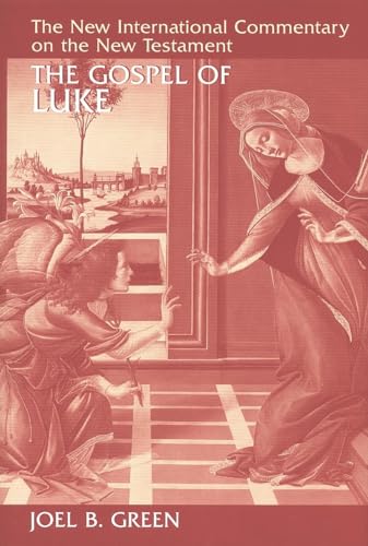 The Gospel of Luke (NEW INTERNATIONAL COMMENTARY ON THE NEW TESTAMENT)