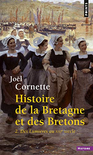 Histoire de la Bretagne et des Bretons, tome 2: Des Lumières au XXIe siècle