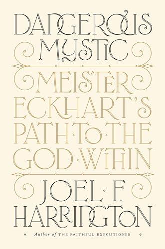 Dangerous Mystic: Meister Eckhart's Path to the God Within von Penguin Press