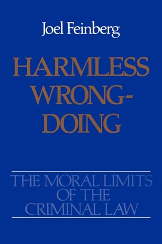 Harmless Wrongdoing (The Moral Limits of the Criminal Law, 4, Band 4)