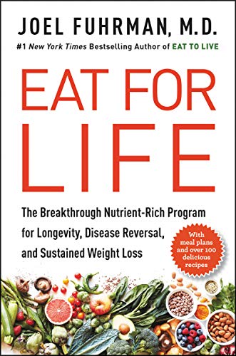 Eat for Life: The Breakthrough Nutrient-Rich Program for Longevity, Disease Reversal, and Sustained Weight Loss von HarperOne