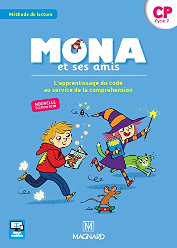 Mona et ses amis CP (2018) - Manuel de l'élève: L'apprentissage du code au service de la compréhension CP cycle 2 Mona et ses amis CP (2018) - Manuel de l'élève: L'apprentissage du code au service de la compréhension CP cycle 2