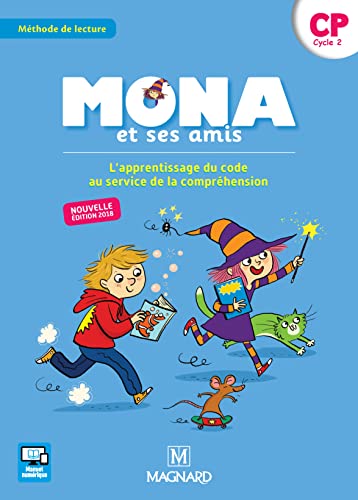 Mona et ses amis CP (2018) - Manuel de l'élève: L'apprentissage du code au service de la compréhension CP cycle 2 von MAGNARD