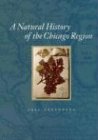 A Natural History of the Chicago Region (Center Books on Chicago and Environs)