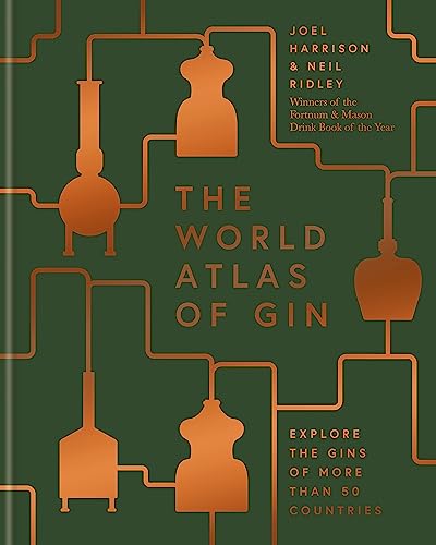 The World Atlas of Gin: Explore the gins of more than 50 countries von Mitchell Beazley