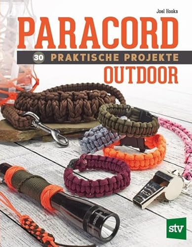 Paracord - 30 praktische Projekte: Outdoor von Stocker Leopold Verlag