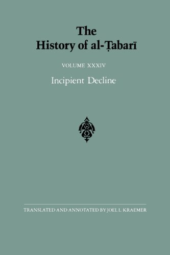 The History of al-Tabari Vol. 34: Incipient Decline: The Caliphates of al-Wathiq, al-Mutawakkil, and al-Muntasir A.D. 841-863/A.H. 227-248 (SUNY series in Near Eastern Studies) von SUNY series in Near Eastern Studies