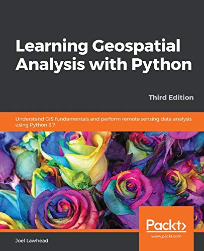 Learning Geospatial Analysis with Python - Third Edition von Packt Publishing