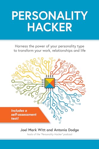 Personality Hacker: Harness the Power of Your Personality Type to Transform Your Work, Relationships, and Life von Ulysses Press