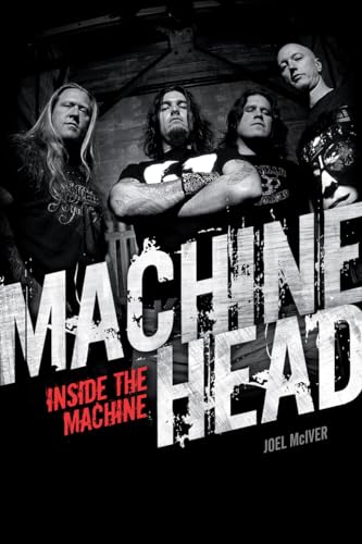 Machine Head: Inside The Machine