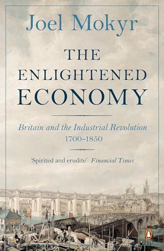 The Enlightened Economy: Britain and the Industrial Revolution, 1700-1850 von Penguin