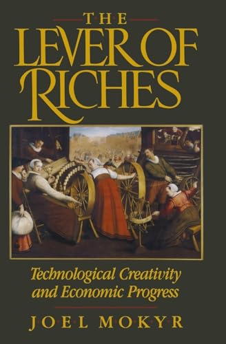The Lever of Riches: Technological Creativity and Economic Progress von Oxford University Press, USA