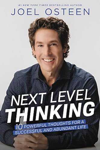 Next Level Thinking: 10 Powerful Thoughts for a Successful and Abundant Life von FaithWords