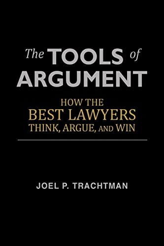 The Tools of Argument: How the Best Lawyers Think, Argue, and Win von Createspace Independent Publishing Platform