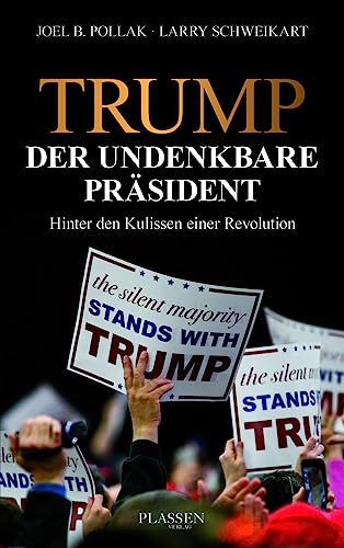 Trump: Der undenkbare Präsident: Hinter den Kulissen einer Revolution von Plassen Verlag