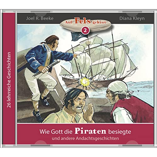 Wie Gott die Piraten besiegte (Hörbuch): Folge 2 der Hörbuchreihe: Auf Fels gebaut (Paket: Auf Fels gebaut Hörbücher: 5er-Pack)