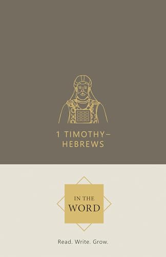 1 Timothy-Hebrews (In the Word) von Reformation Heritage Books