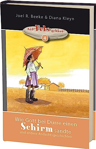Wie Gott bei Dürre einen Schirm sandte: und andere Andachtsgeschichten (Auf Fels gebaut) von Betanien Verlag