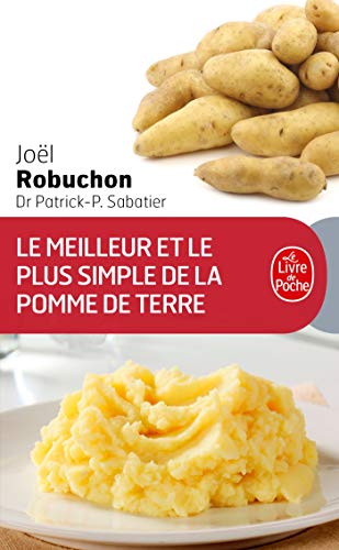 Le Meilleur et le plus simple de la pomme de terre: 100 Recettes (Livre de Poche: Cuisine) von Livre de Poche