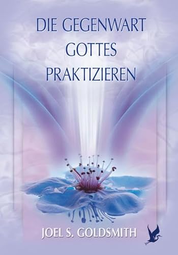 Die Gegenwart Gottes praktizieren von Schwab Heinrich Verlag K