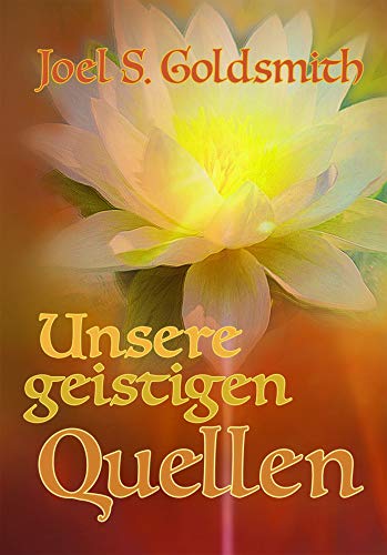 Unsere geistigen Quellen Unsere geistigen Quellen