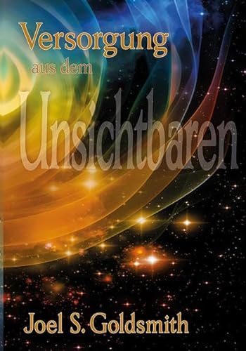 Versorgung aus dem Unsichtbaren: Die Entdeckung der Gaben des Göttlichen Geistes im Innern von Schwab Heinrich Verlag K