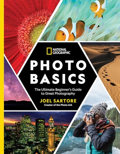 National Geographic Photo Basics: The Ultimate Beginner's Guide to Great Photography von National Geographic