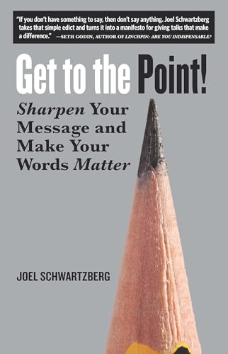 Get to the Point!: Sharpen Your Message and Make Your Words Matter von Berrett-Koehler
