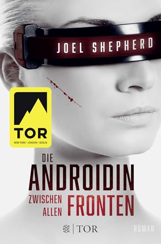 Die Androidin - Zwischen allen Fronten: Roman von FISCHERVERLAGE