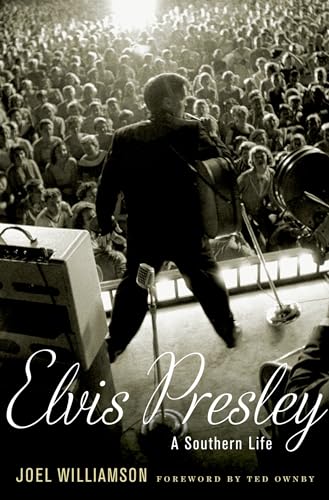 Elvis Presley: A Southern Life: A Southern Life. Foreword by Ted Ownby von OUP USA