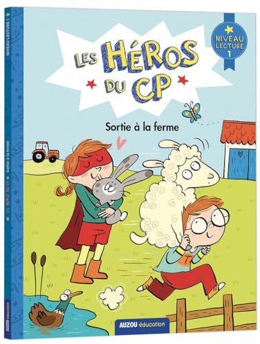 Les héros du CP - Sortie à la ferme: Niveau lecture 1