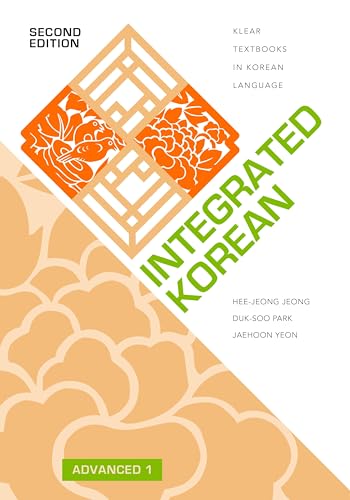Integrated Korean: Advanced (KLEAR Textbooks in Korean Language, 1) von University of Hawaii Press