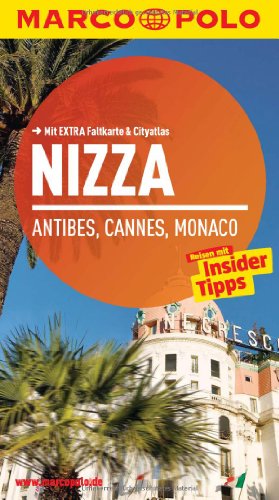 MARCO POLO Reiseführer Nizza, Antibes, Cannes, Monaco: Reisen mit Insider-Tipps. Mit Cityatlas
