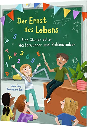 Der Ernst des Lebens: Eine Stunde voller Wörterwunder und Zahlenzauber: Geschenk zur Einschulung von Thienemann Verlag