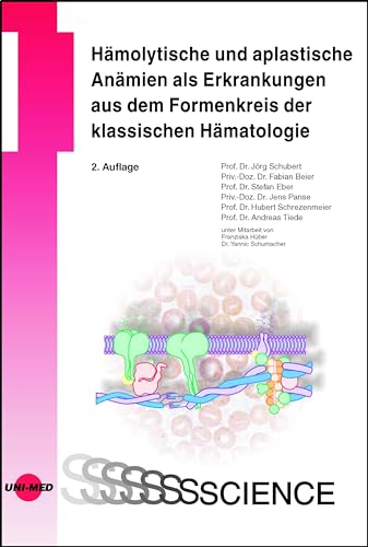 Hämolytische und aplastische Anämien als Erkrankungen aus dem Formenkreis der klassischen Hämatologie (UNI-MED Science)