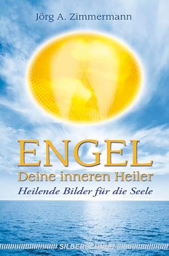 Engel-Deine inneren Heiler: Heilen mit der Kraft des Geistes