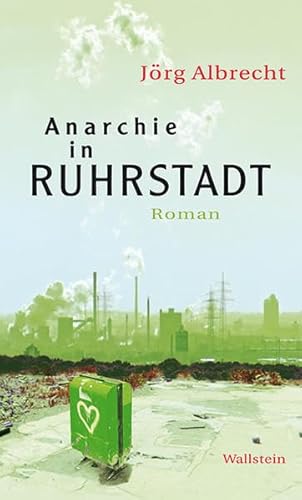 Anarchie in Ruhrstadt: Roman von Wallstein