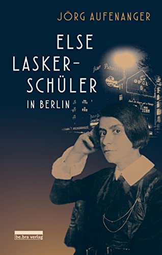 Else Lasker-Schüler in Berlin von be.bra verlag