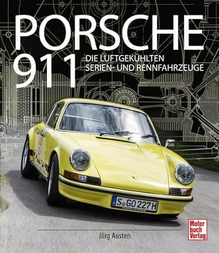 Porsche 911: Die luftgekühlten Serien- und Rennfahrzeuge von Motorbuch Verlag