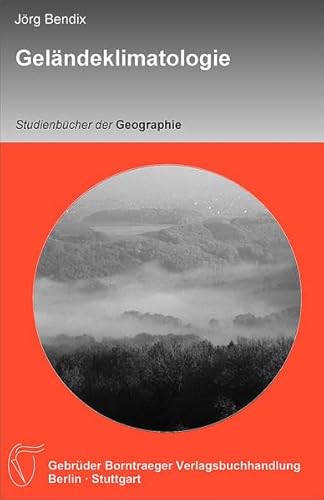 Geländeklimatologie (Studienbücher der Geographie) von Borntraeger Gebrueder