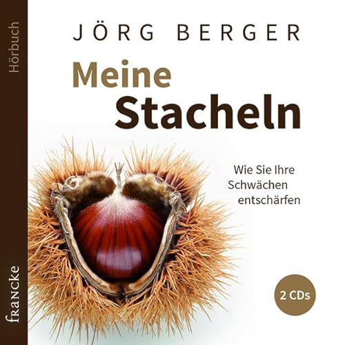 Meine Stacheln: Wie Sie Ihre Schwächen entschärfen Meine Stacheln: Wie Sie Ihre Schwächen entschärfen