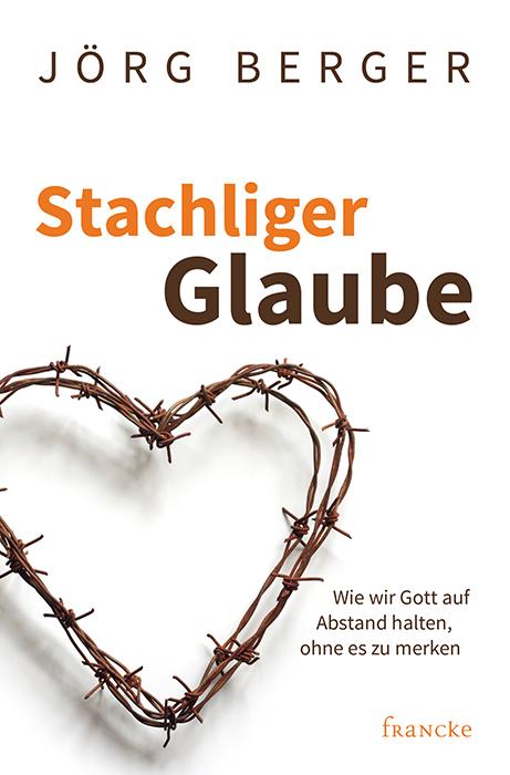 Stachliger Glaube von Francke-Buch GmbH