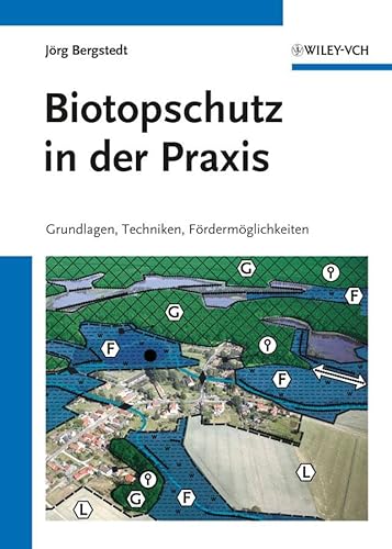 Biotopschutz in der Praxis: Grundlagen, Techniken, Fördermöglichkeiten. Mit Arbeitsmaterialien zum Download von Wiley