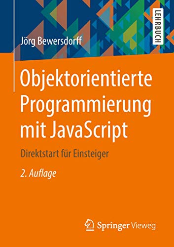 Objektorientierte Programmierung mit JavaScript: Direktstart für Einsteiger