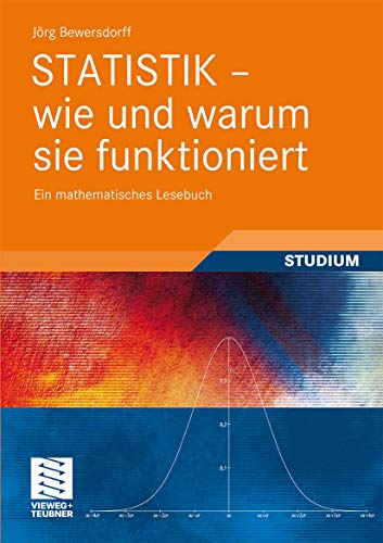 Statistik - wie und warum sie funktioniert: Ein mathematisches Lesebuch von Vieweg+Teubner Verlag